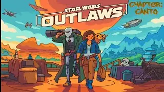 Star Wars: Outlaws | Chapter: Canto 