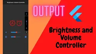 FLUTTER PROJECT || BRIGHTNESS AND VOLUME CONTROLLER || OUTPUT || FLUTTER WITH JOOKATE