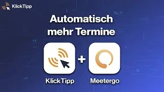 Terminbuchung mit Vertrauen: So funktioniert die KlickTipp-Meetergo Integration