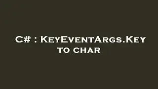 C# : KeyEventArgs.Key to char