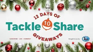 Day 10 - 12 DAYS of TACKLESHARE GIVEAWAYS (2022)