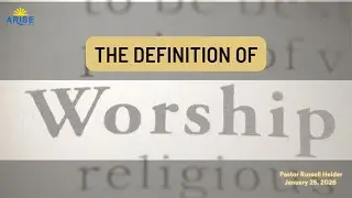 Definition of Worship | Pastor Russell Heider | January 25, 2026