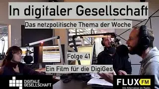 Ein Film f&uuml;r die DigiGes - DigiGes @ FluxFM