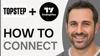 How To Connect Topstep To TradingView (Step By Step)