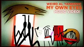 Weird Al Yankovic - MY OWN EYES : Fan Music Video