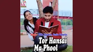 Tor Hansai Ma Phool