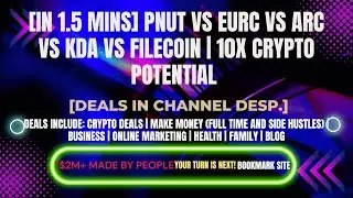 [In 1.5 mins] PNUT vs EURC vs ARC vs KDA vs Filecoin | 10x Crypto Potential [Crypto Deals In Desp.]