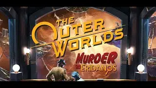 The Outer Worlds: Murder on Eridanos 6# Hoy SI