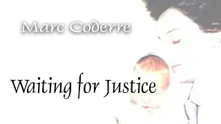 Waiting For Justice - Marc Coderre