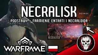 Nekralisk - podstawy i farmienie Entrati oraz Necraloyda - Poradniki Warframe