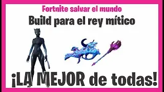 BUILD PARA el REY MÍTICO MATARLO FACIL Kassandra LINCE de principal Fortnite salvar el mundo
