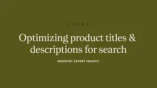 Optimizing Faire Product Titles & Descriptions for Better Search Visibility | Faire Wholesale