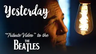 Yesterday by the Beatles - A Fan Film Tribute Video - Nathan Reedy
