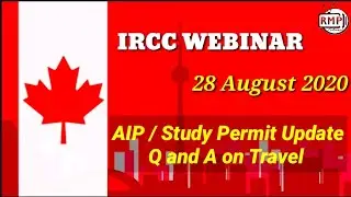 IRCC WEBINAR | 28th August 2020 | Update ON AIP Study Permit | Q and A ON Travel | RMP Telecast