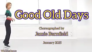 Good Old Days linedance - improver level  - Jamie Barnfield  - January 2025