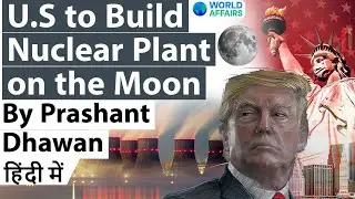 U.S to Build Nuclear Plant on the Moon Current Affairs 2020 #UPSC #IAS