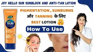 Joy Hello Sun Sunblock and Anti Tan Lotion Ph Test | Hello Sun Sunblock and Anti Tan Lotion Spf 40