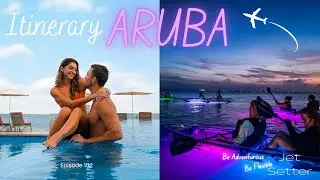 ARUBA Itinerary 2026  I   An adventure fueled itinerary for an unforgettable island getaway.
