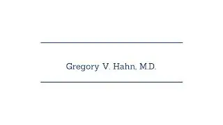Meet Gregory V. Hahn, MD.