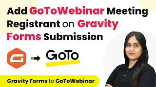 How to Add GoToWebinar Meeting Registrant on Gravity Forms Submission | Gravity Forms to GoToWebinar