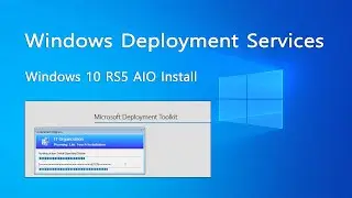 [MDT]Windows Deployment Services - Windows 10 RS5 AIO Install