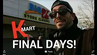 K-MART FINAL DAYS!