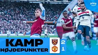 West Ham United 2 - 1 Manchester United, H&oslash;jdepunkter| Prime Video Danmark