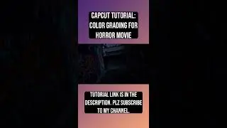 #colorgrading like #horror movie #capcuttutorial #capcut