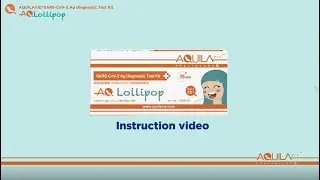 AQUILAVIE AQLollipop SARS-CoV-2 Ag Diagnostic Test Kit Instruction Video