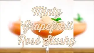 Minty Grapefruit Ros&eacute; Slushy | HG Food | HelloGiggles
