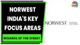 Niren Shah Of Norwest India Talks About Key Focus Areas |  Wizards Of The Street | CNBC-TV18