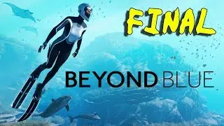 Beyond Blue - Walkthrough - Final Part 8 - Goodbye Old Friend | Ending (PC HD) [1080p60FPS]