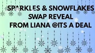 Sparkles & Snowflakes Swap Reveal-See What Liana sent! 