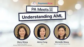 Understanding Anti Money Laundering (AML) ｜Payment Asia Meets