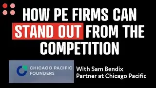How Private Equity Firms Can Stand Out from the Competition with Sam Bendix