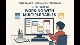 Chapter 10: Working with Multiple Tables | LibreOffice Base | Class 10 NSQF IT | Relationships Expln