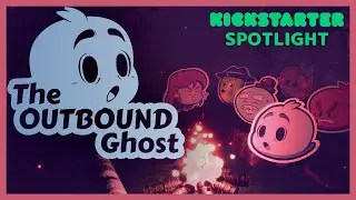THE OUTBOUND GHOST | Kickstarter Spotlight 💚