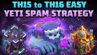 TH15 to TH16 Easy Yeti Spam Attack Strategy (Clash of Clans Guide)