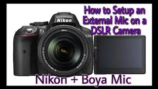 How to use/setup External Mic on Nikon DSLR Camera | Boya Microphone | Vlogging Techniques/Tutorial