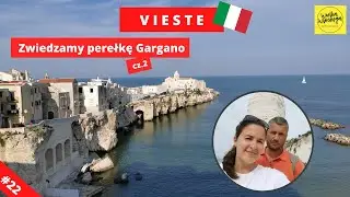 Spacer po Vieste na Płw. Gargano we Włoszech - plaża Pizzomunno, Gorzki Kamień, cypel Św.Franciszka