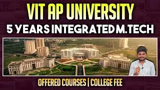 VIT Ap University 5 Years Integrated M Tech Details | Ap Eapcet Counseling 2022