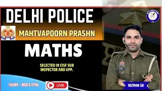 Delhi Police TOP 25 PYQ 18-12-2025 SHIFT 1 EXPECTED QUSTION | Rijwan Sir |