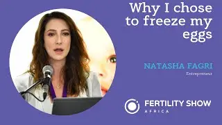 Why I chose to freeze my eggs presented by Entrepreneur, Natasha Fagri