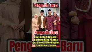 Gus Azmi & Khansa Di Pernikahan Gus Hakem Lasem #gusazmi #azmiaskandar #shorts
