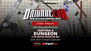 [LIVE ART DEMO] Crafting A Dungeon: A Live Crafting Session and Q&A -- BrigadeCon 2016