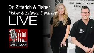The Dental Show Live with Dr. Marisa Zitterich and Dr. Michael Fisher
