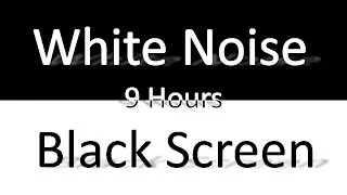 White Noise Black Screen | Sleep, Study, Focus | 9 Hour