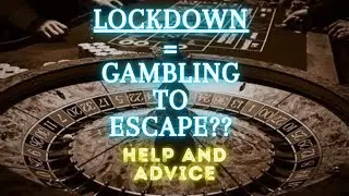 Worried About Your Gambling During Lockdown? Help  And Advice