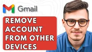 How To Remove Gmail Account From Other Devices [2026 Guide]