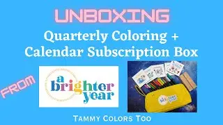 Unboxing of the Quarterly Coloring + Calendar Subscription from A Brighter Year